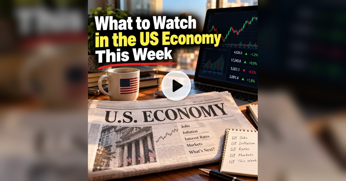 What to Watch in the US Economy This Week